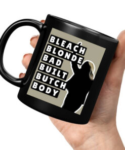 Bleach Blonde Bad Built Butch Body Mugs