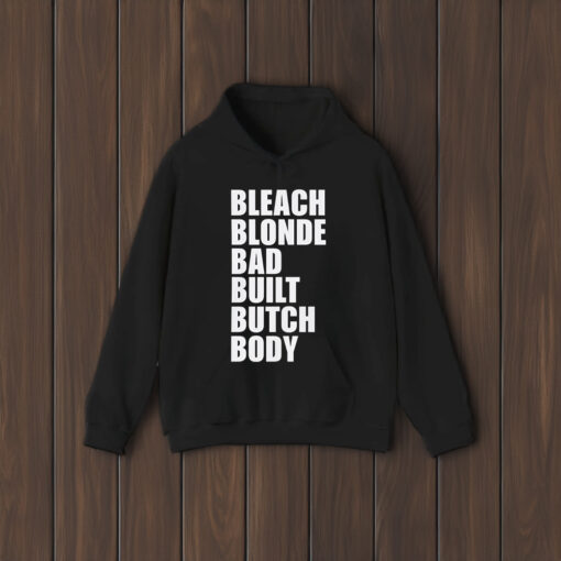 Bleach Blonde Bad Built Butch Body shirt