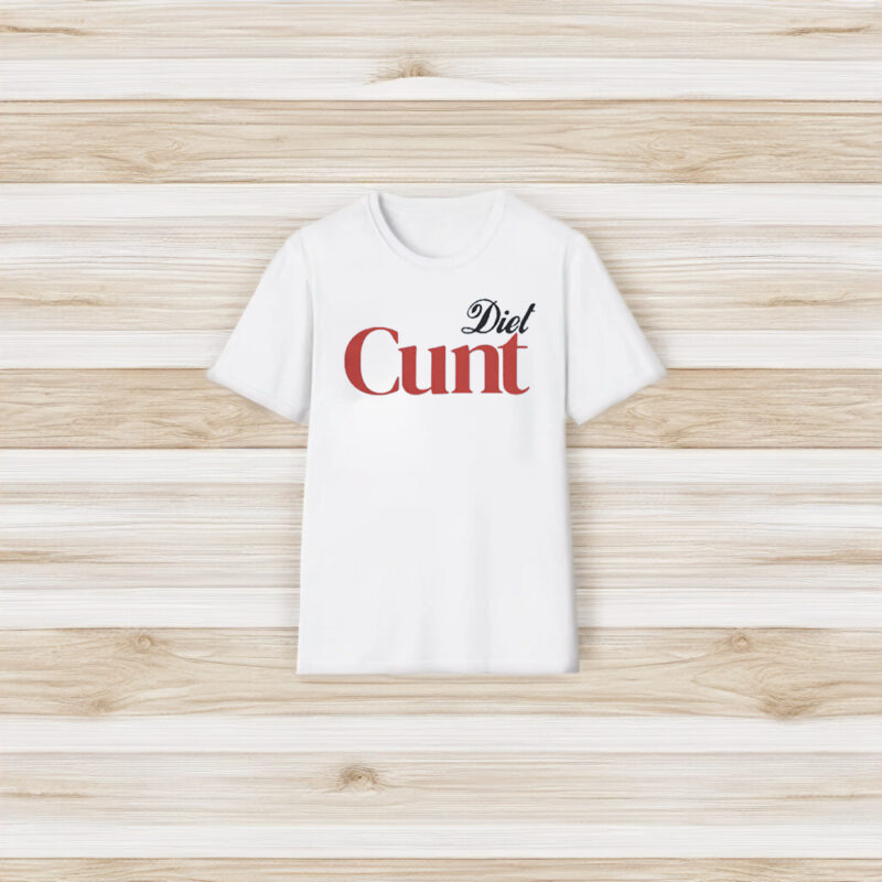 Diet Cunt T-Shirts