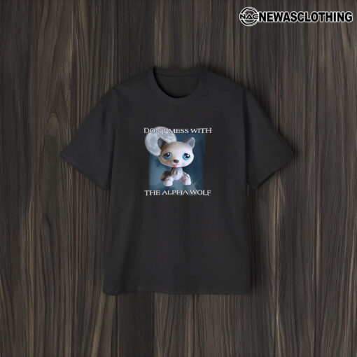 Dont Mess With The Alpha Wolf T-Shirt2