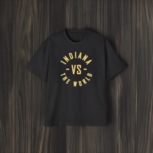 Indiana vs the World Shirt + Hoodies - Indiana Basketball