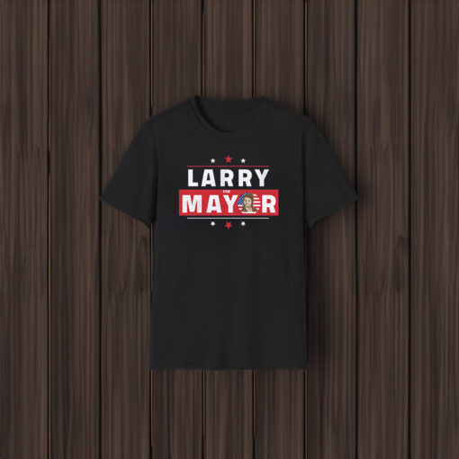 Larry For Mayor Shirt