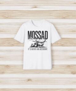 MOSSAD It’s Never an Accident Shirt