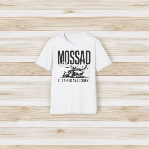 MOSSAD It’s Never an Accident Shirt