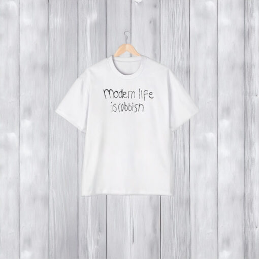 Modern Life Is Rubbish Shirt