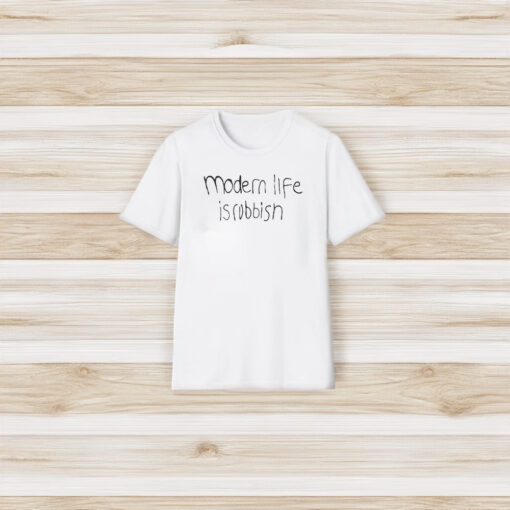 Modern Life Is Rubbish Shirts