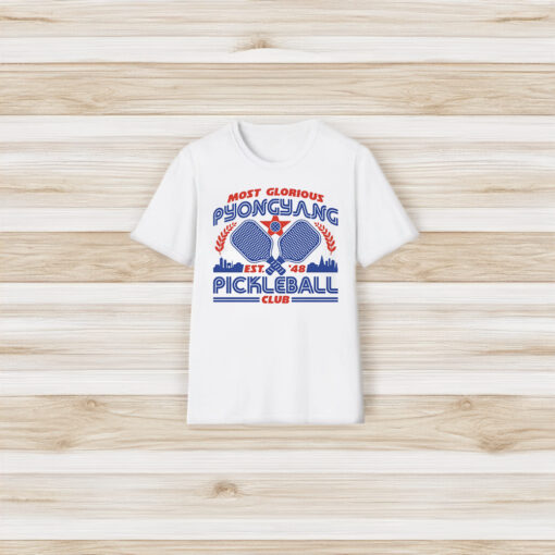 Most Glorious Pyongyang Pickleball Club Shirt