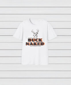 My Name's Buck Naked Shirt