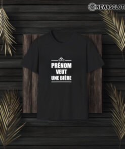 Personnalisable Prénom Veut Une Bière T-Shirt3