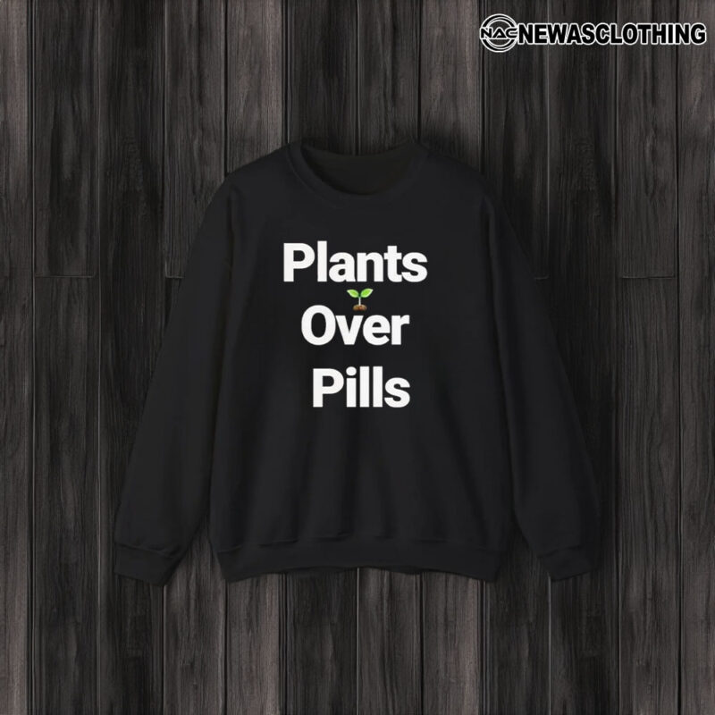 Plants Over Pills 2024 T-Shirt