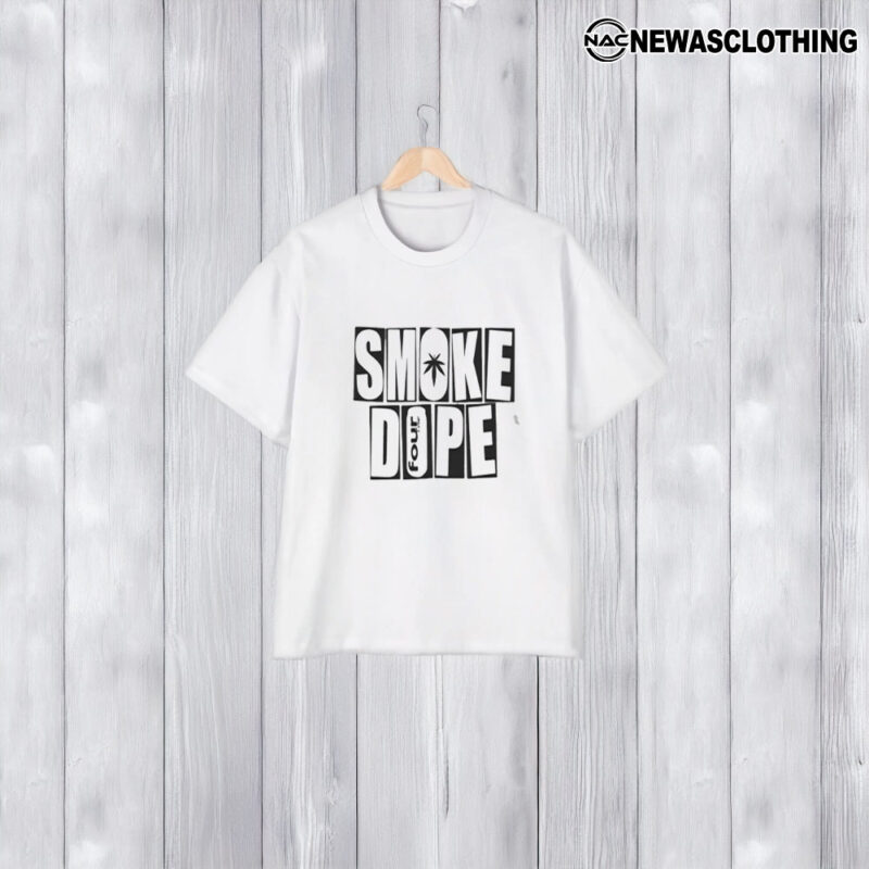 Smoke Dope 4 So Baked T-Shirt1