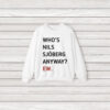 Taylor Who’s Nils Sjoberg Anyway Ew T-Shirts