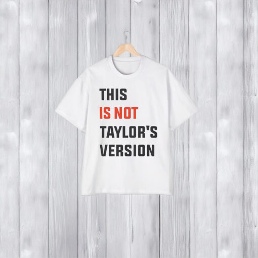 This is Not Taylor’s Version T-Shirt