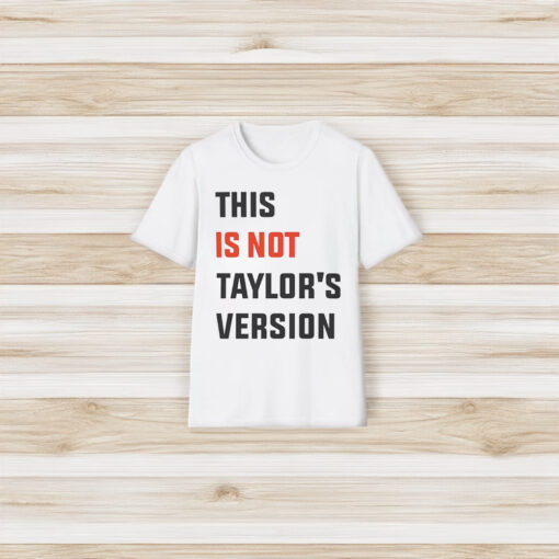 This is Not Taylor’s Version T-Shirts