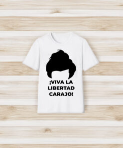 Viva La Libertad Carajo Javier Milei Peluca Milei T-Shirt