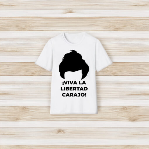 Viva La Libertad Carajo Javier Milei Peluca Milei T-Shirt