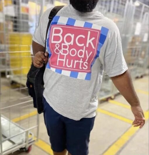 Whotfismick Back And Body Hurts Shirt