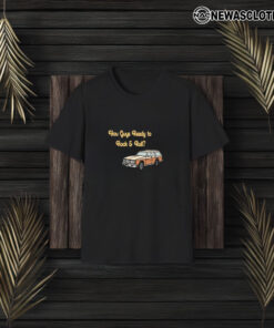 You Guys Ready To Rock And Roll Car T-Shirt3