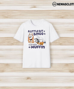 A Little Bit Bingo A Lotta Bit Muffin T-Shirt3