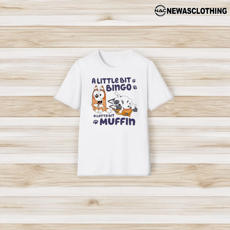 A Little Bit Bingo A Lotta Bit Muffin T-Shirt3