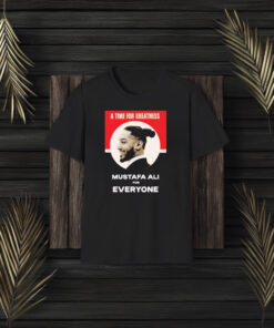 A Time For Greatness Mustafa Ali For Everyone T-Shirt3