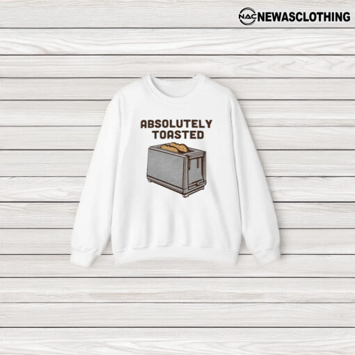 Absolutely Toasted T-Shirt3