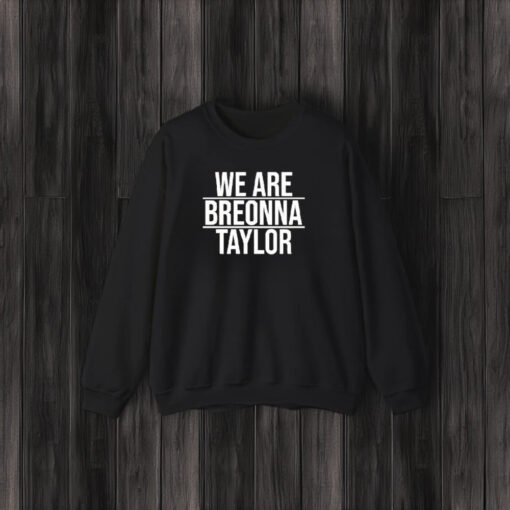 Alysha Clark We Are Breonna Taylor T-Shirts3