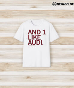 Audi Crooks And 1 Like Audi T-Shirt3