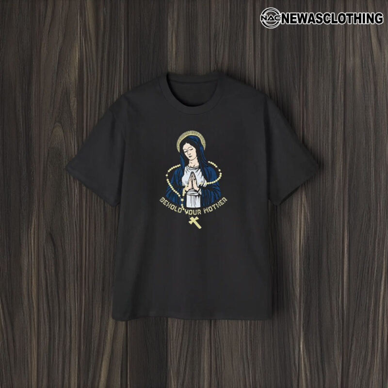 Behold Your Mother Maria Praying T-Shirt1