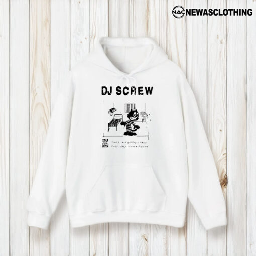 Bsmnt Dj Screw Times Are Getting Crazy Feds They Wanna Raid Me T-Shirt2