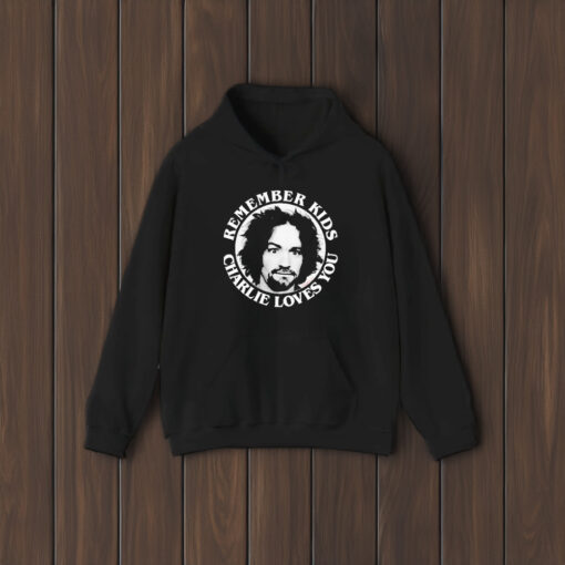 Charles Manson Remember Kids Charlie Loves You T-Shirt2