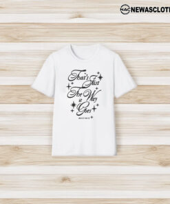 Daniel Seavey Hq That’s Just The Way It Goes T-Shirt3