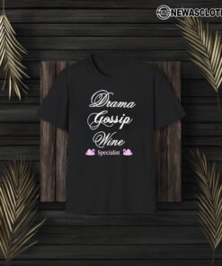 Drama Gossip Wine Specialist T-Shirt