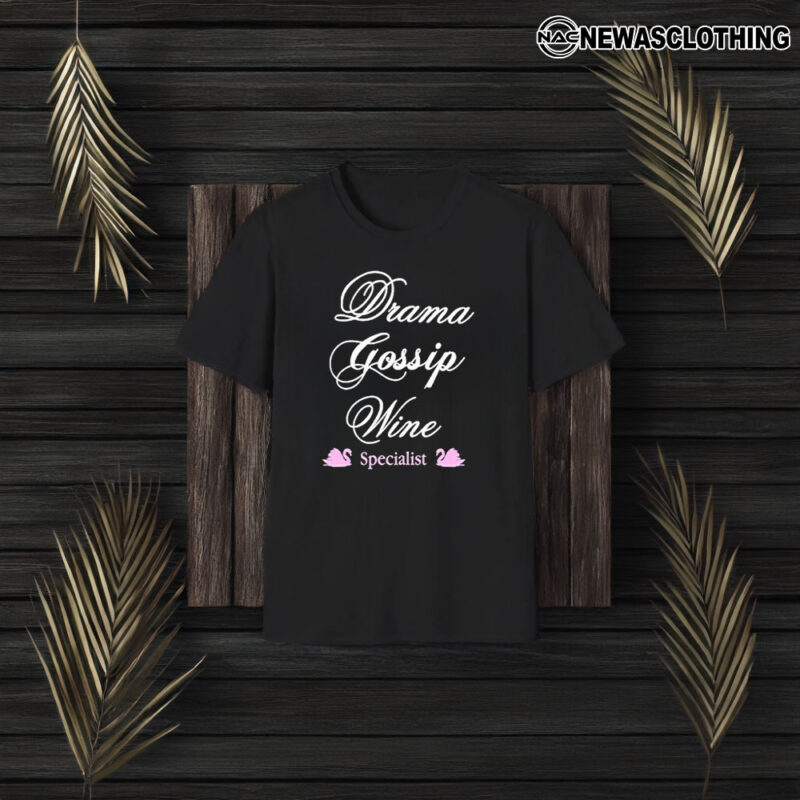 Drama Gossip Wine Specialist T-Shirt