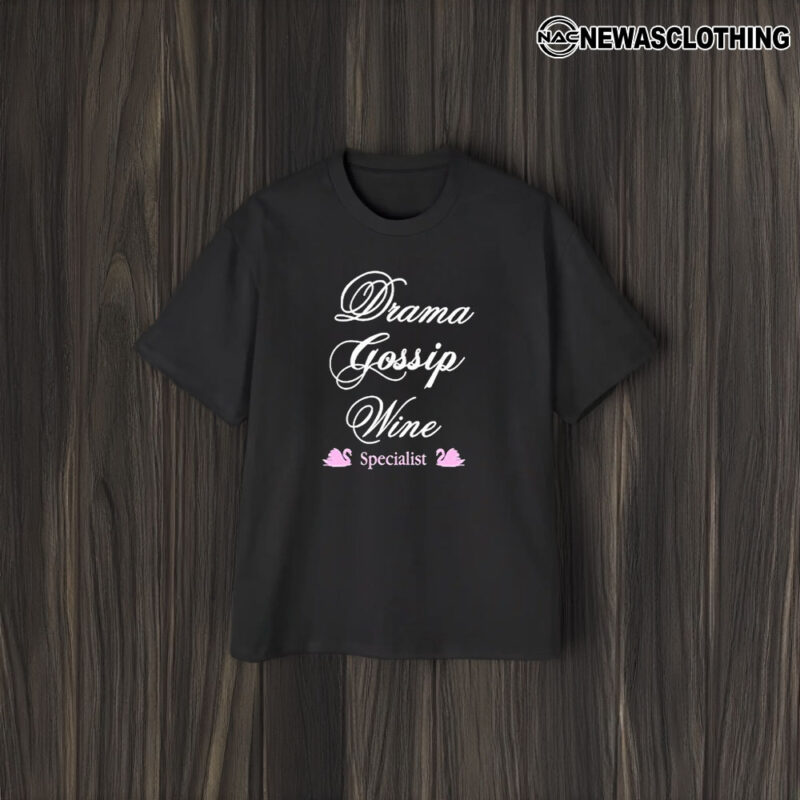 Drama Gossip Wine Specialist T-Shirt1