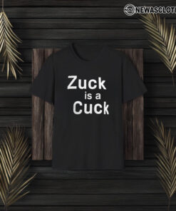 Elon Musk Zuck Is A Cuck T-Shirt3