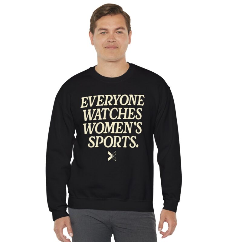 Everyone Watches Women's Sports' Crewneck Sweatshirt T-Shirt