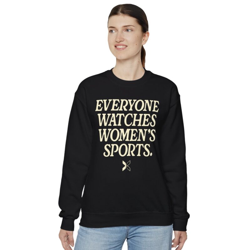 Everyone Watches Women's Sports' Crewneck Sweatshirt T-Shirts