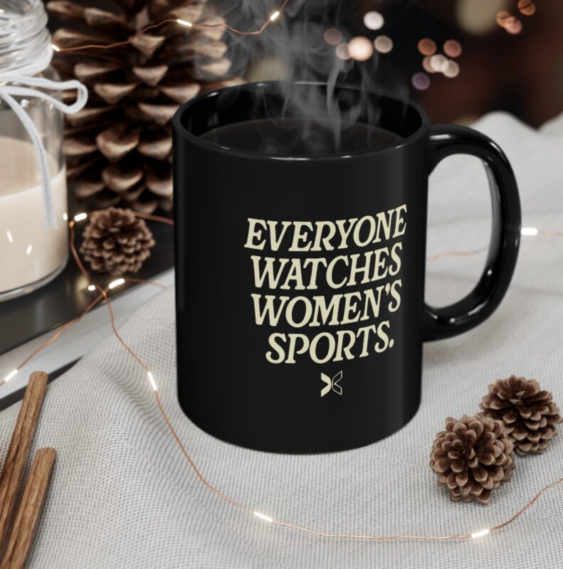 Everyone Watches Women's Sports' Mug