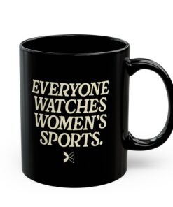 Everyone Watches Women's Sports' Mug Cups