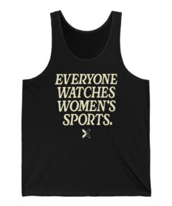 Everyone Watches Women's Sports' Tank Top Shirts