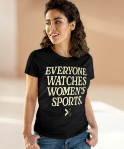 Everyone Watches Women's Sports' Womens Shirt