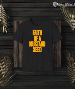 Faith Of A Mustard Seed T-Shirt