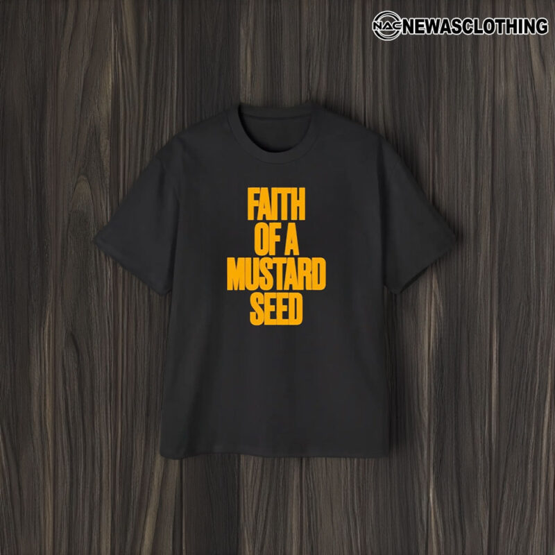 Faith Of A Mustard Seed T-Shirt1