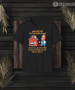 Funnyahhtees Call Me The Third Little Piggy T-Shirt