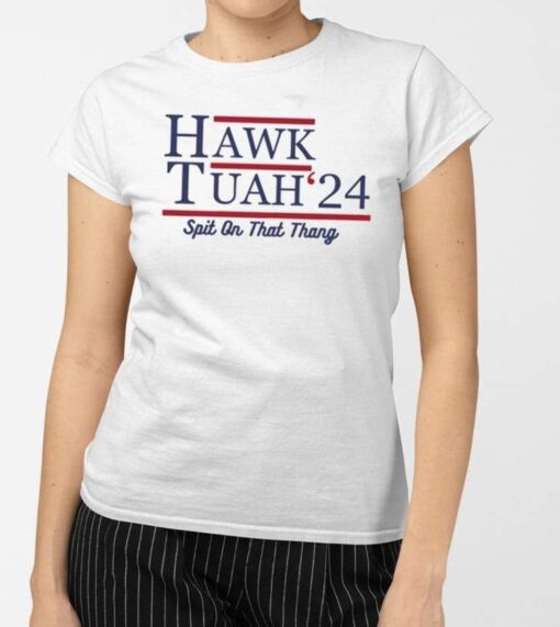 Hawk Tuah 24 t-shirts