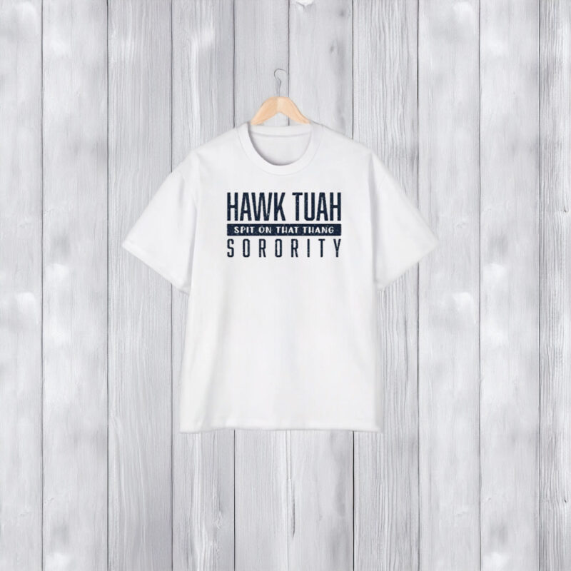 Hawk Tuah Spit On That Thang Sorority T-Shirt2