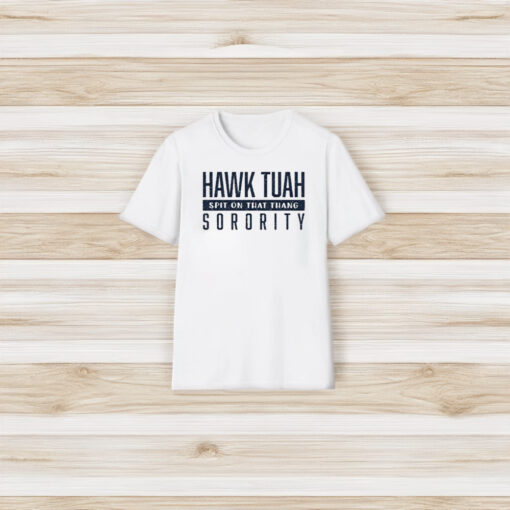 Hawk Tuah Spit On That Thang Sorority T-Shirt3