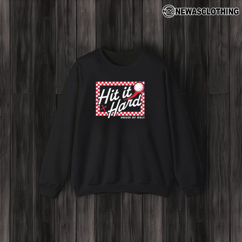 Hit It X Hard House Of Golf T-Shirt3