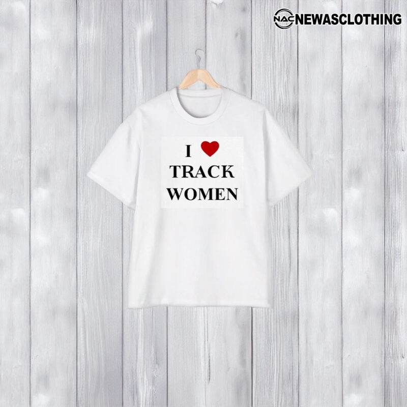 I Love Track Women T-Shirt2